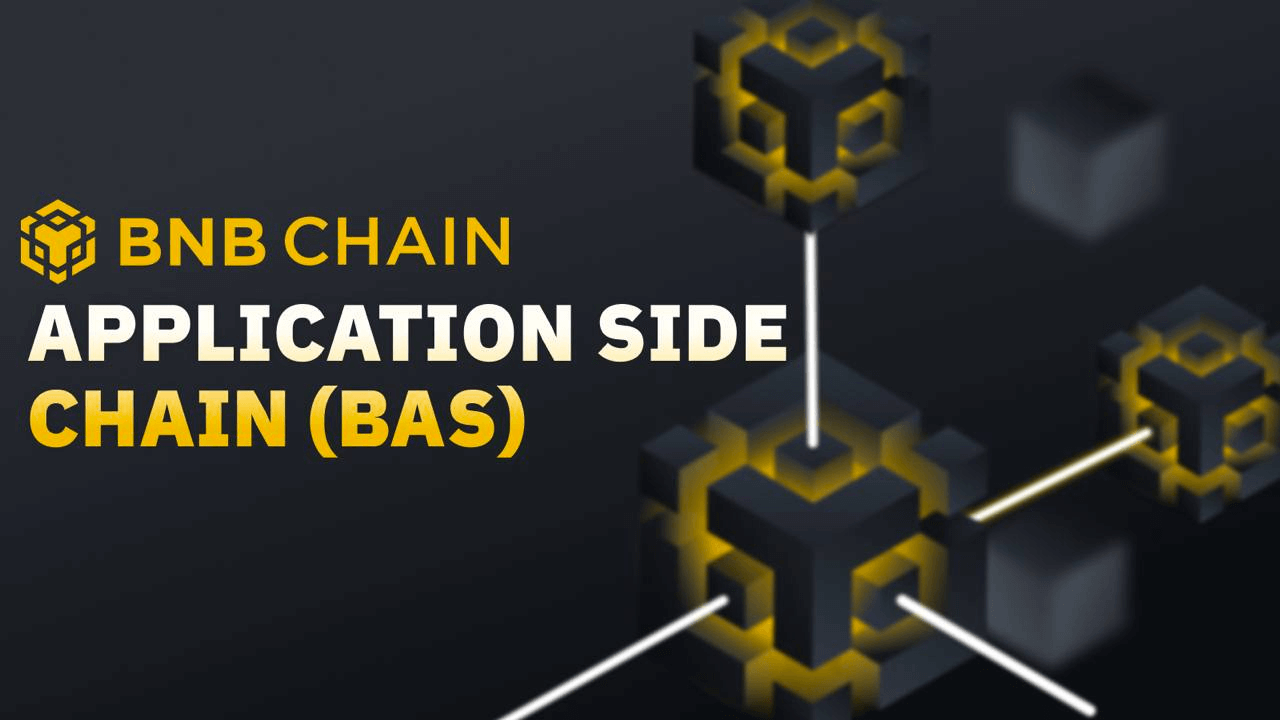 BNB Application Sidechain (BAS) là gì?